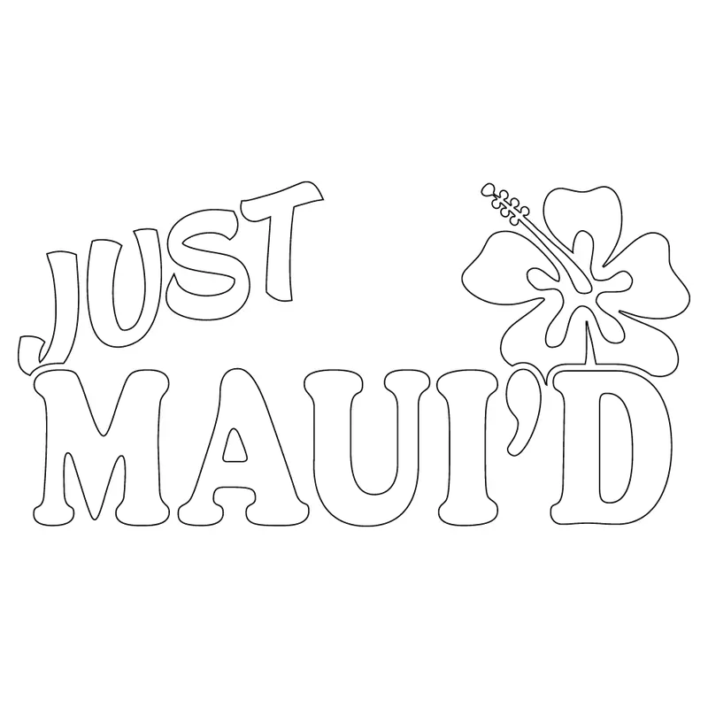 'Just Maui'D' Humorous Vinyl Sticker – 2.8" X 5.3" (Design #753) 1